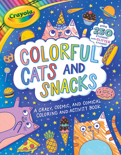 Crayola: Colorful Cats And Snacks (A Crayola Coloring Glitter Sticker Activity Book for Kids) (Crayola/BuzzPop) book cover by BuzzPop