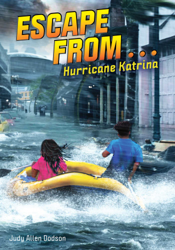 Escape from . . . Hurricane Katrina (Escape From . . .) book cover by Judy Allen Dodson