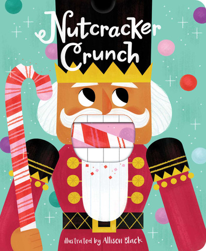 Nutcracker Crunch (Crunchy Board Books) book cover by Little Bee Books