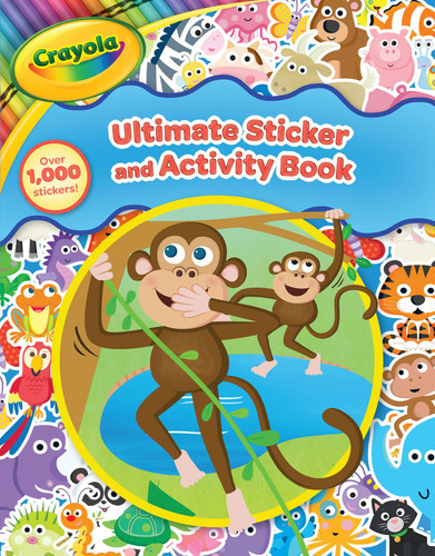 Crayola: Ultimate Sticker and Activity Book (A Crayola Coloring Sticker Activity Book for Kids with Over 1000 Stickers) (Crayola/BuzzPop) book cover by BuzzPop
