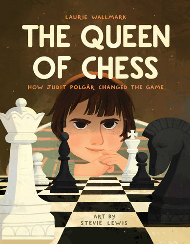 The Queen of Chess: How Judit Polgár Changed the Game book cover by Laurie Wallmark