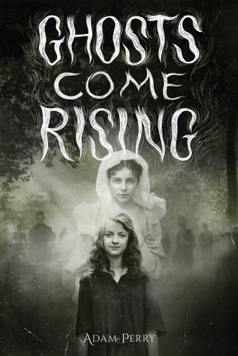 Ghosts Come Rising book cover by Adam Perry