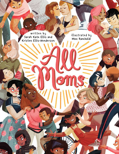 All Moms book cover by Sarah Kate Ellis, Kristen Ellis-Henderson