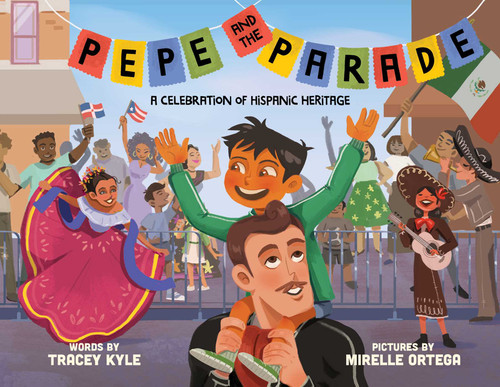 Pepe and the Parade: A Celebration of Hispanic Heritage (Pepe) book cover by Tracey Kyle