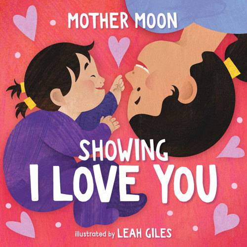 Showing I Love You (A Mother Moon Board Book for Toddlers) (Mother Moon Board Books) book cover by Mother Moon