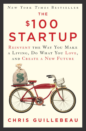 The $100 Startup: Reinvent the Way You Make a Living, Do What You Love, and Create a New Future book cover by Chris Guillebeau