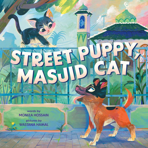 Street Puppy, Masjid Cat (A Friendship Picture Book for Kids) book cover by Moniza Hossain