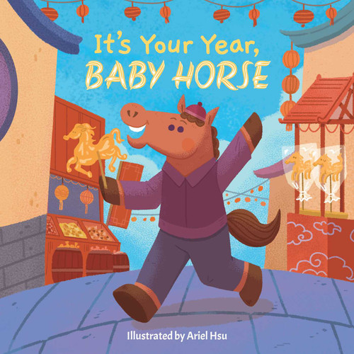 It's Your Year, Baby Horse (It's Your Year, Baby) book cover by Little Bee Books