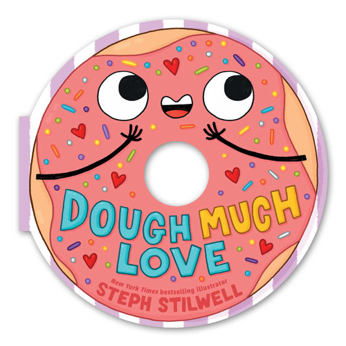 Dough Much Love (A Shaped Novelty Board Book for Toddlers) (Delish Delights) book cover by Steph  Stilwell