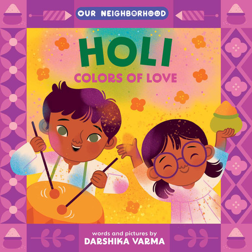 Holi: Colors of Love (An Our Neighborhood Series Board Book for Toddlers Celebrating Hindu Culture) (Our Neighborhood) book cover by Darshika Varma