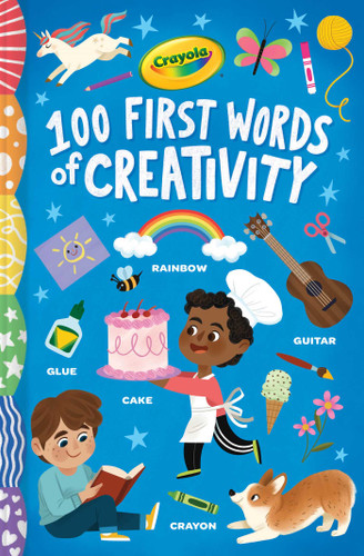 Crayola: 100 First Words of Creativity (Crayola/BuzzPop) book cover by Juni Bright