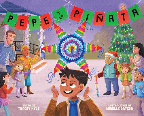 Pepe y la piñata: A Christmas Celebration of Hispanic Heritage (Pepe) book cover by Tracey Kyle