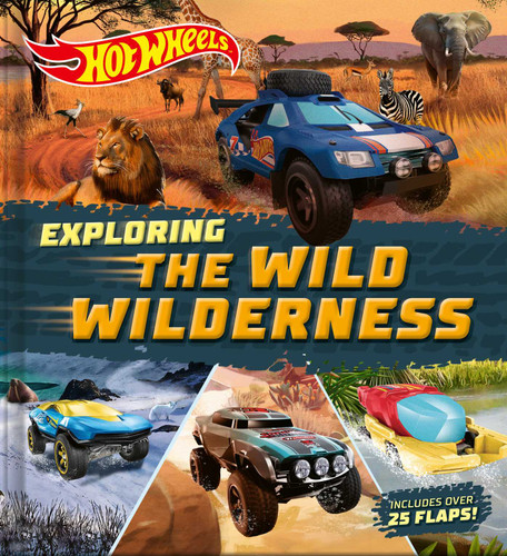 Hot Wheels: Exploring the Wild Wilderness (A Mattel Hot Wheels Lift the Flap Novelty Board Book for Kids) (Hot Wheels) book cover by Lori C. Froeb