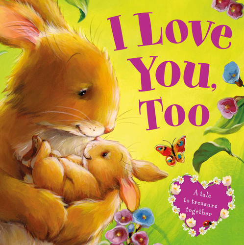 I Love You, Too-A Tale to Treasure Together: Board Book book cover by IglooBooks
