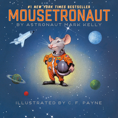 Mousetronaut: Based on a (Partially) True Story (The Mousetronaut Series) book cover by Mark Kelly