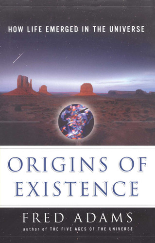 Origins of Existence: How Life Emerged in the Universe book cover by Fred C. Adams
