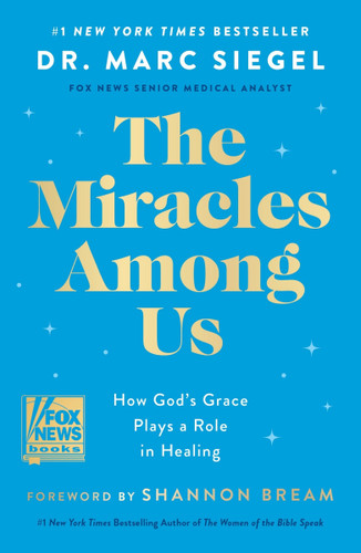 The Miracles Among Us: How God's Grace Plays a Role in Healing book cover by Dr. Marc Siegel