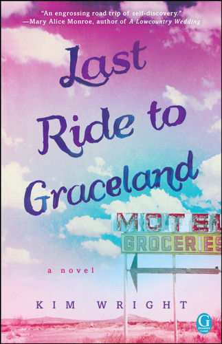 Last Ride to Graceland book cover by Kim Wright