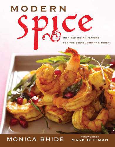 Modern Spice: Inspired Indian Flavors for the Contemporary Kitchen book cover by Monica Bhide