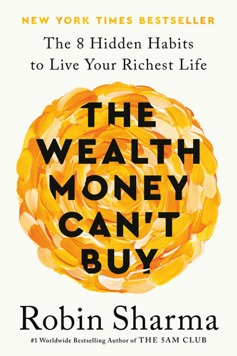 The Wealth Money Can't Buy: The Eight Hidden Habits to Live Your Richest Life [Paperback]