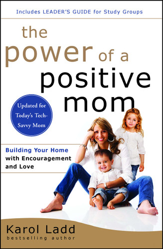 The Power of a Positive Mom: Revised Edition book cover by Karol Ladd
