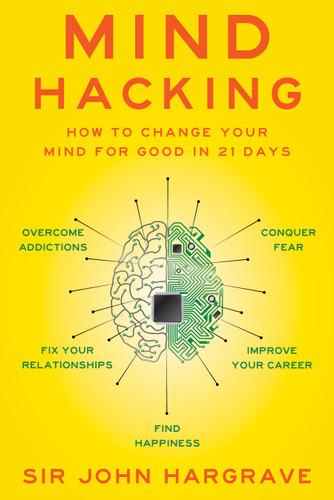Mind Hacking: How to Change Your Mind for Good in 21 Days book cover by John Hargrave