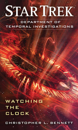 Department of Temporal Investigations: Watching the Clock (Star Trek) book cover by Christopher L. Bennett