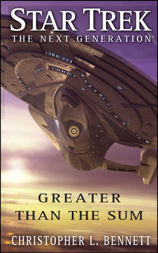 Star Trek: The Next Generation: Greater than the Sum (Star Trek: The Next Generation) book cover by Christopher L. Bennett