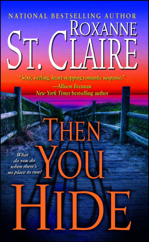 Then You Hide (The Bullet Catchers) book cover by Roxanne St. Claire
