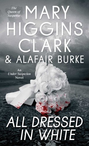All Dressed in White: An Under Suspicion Novel (An Under Suspicion Novel) book cover by Mary Higgins Clark, Alafair Burke