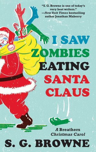 I Saw Zombies Eating Santa Claus: A Breathers Christmas Carol book cover by S.G. Browne