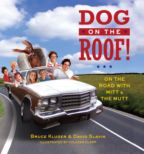 Dog on the Roof!: On the Road with Mitt and the Mutt book cover by Bruce Kluger, David Slavin