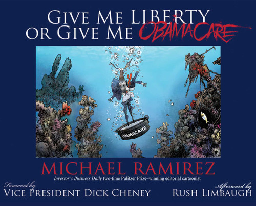 Give Me Liberty or Give Me Obamacare book cover by Michael Ramirez