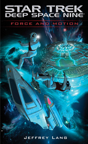 Force and Motion (Star Trek: Deep Space Nine) book cover by Jeffrey Lang