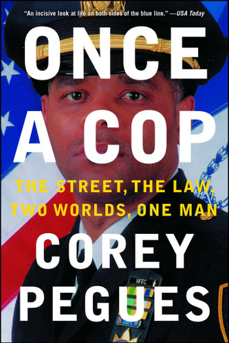 Once a Cop: The Street, the Law, Two Worlds, One Man book cover by Corey Pegues