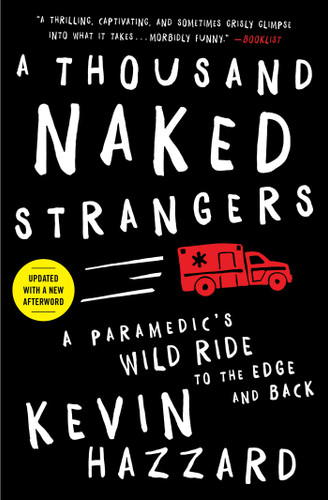 A Thousand Naked Strangers: A Paramedic's Wild Ride to the Edge and Back book cover by Kevin Hazzard