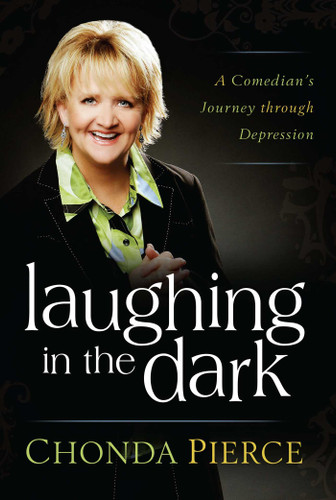 Laughing in the Dark: A Comedian's Journey through Depression book cover by Chonda Pierce