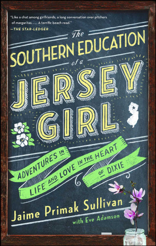 The Southern Education of a Jersey Girl: Adventures in Life and Love in the Heart of Dixie book cover by Jaime Primak Sullivan