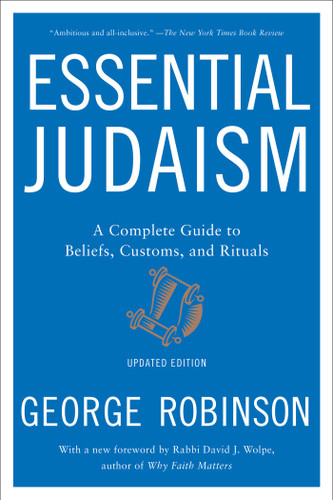 Essential Judaism: Updated Edition: A Complete Guide to Beliefs, Customs & Rituals book cover by George Robinson
