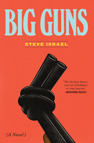 Big Guns: A Novel book cover by Steve Israel