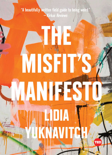 The Misfit's Manifesto (TED Books) book cover by Lidia Yuknavitch