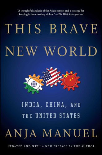This Brave New World: India, China, and the United States book cover by Anja Manuel
