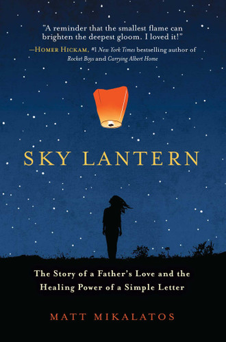 Sky Lantern: The Story of a Father's Love and the Healing Power of a Simple Letter book cover by Matt Mikalatos