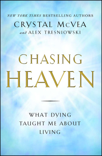 Chasing Heaven: What Dying Taught Me About Living book cover by Crystal McVea, Alex Tresniowski