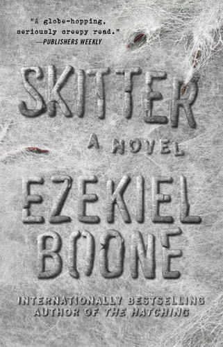Skitter: A Novel (The Hatching Series) book cover by Ezekiel Boone