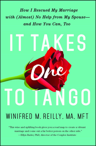 It Takes One to Tango: How I Rescued My Marriage with (Almost) No Help from My Spouse—and How You Can, Too book cover by Winifred M. Reilly