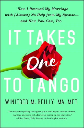 It Takes One to Tango: How I Rescued My Marriage with (Almost) No Help from My Spouse—and How You Can, Too book cover by Winifred M. Reilly
