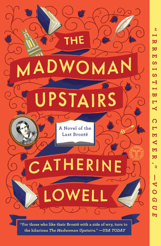 The Madwoman Upstairs: A Novel of the Last Brontë book cover by Catherine Lowell
