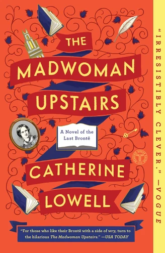 The Madwoman Upstairs: A Novel of the Last Brontë book cover by Catherine Lowell