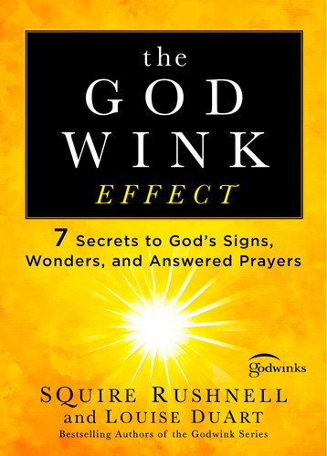 The Godwink Effect: 7 Secrets to God's Signs, Wonders, and Answered Prayers (The Godwink Series) book cover by SQuire Rushnell, Louise DuArt